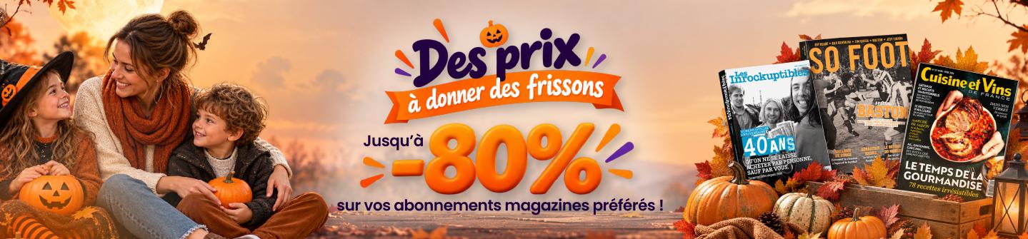 Des prix à donner des frissons - Jusqu'à -80% sur vos abonnements magazines